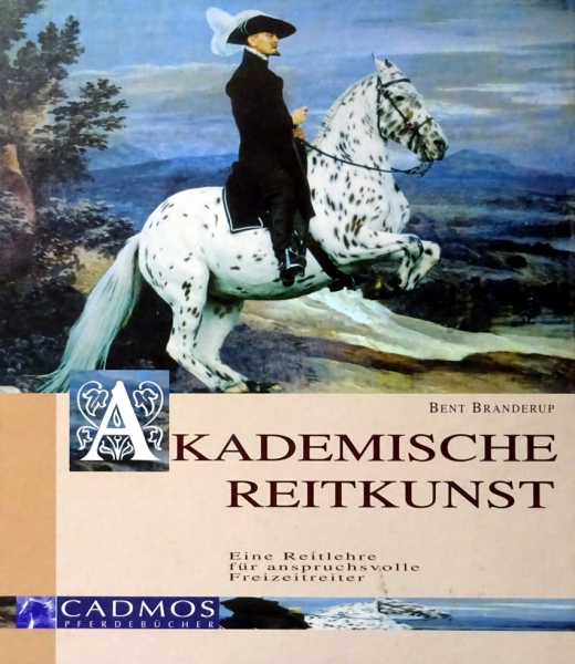 Akademische Reitkunst von Bent Branderup